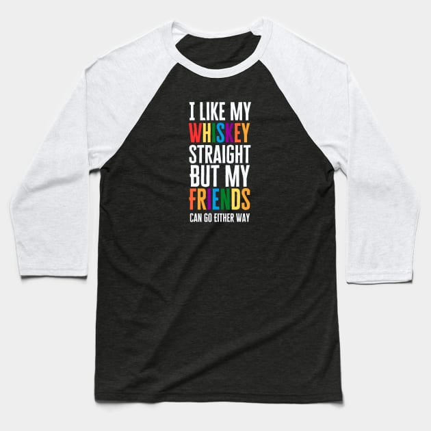 I Like My Whiskey Straight Baseball T-Shirt by HobbyAndArt